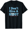 Don't Give A Hoot Funny Pun Barn Owl Gift Idea T-Shirt